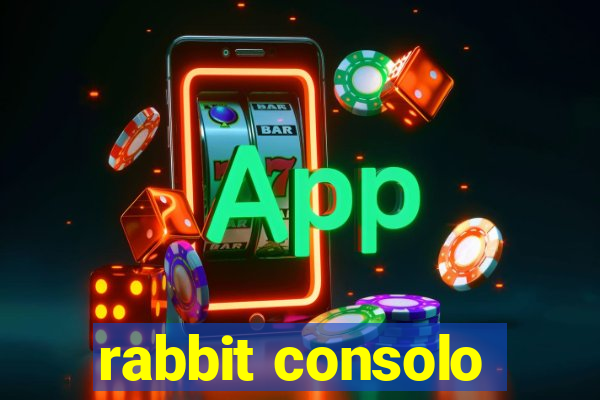 rabbit consolo