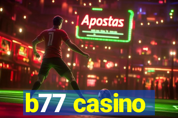 b77 casino