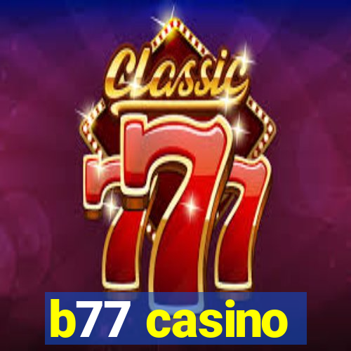 b77 casino