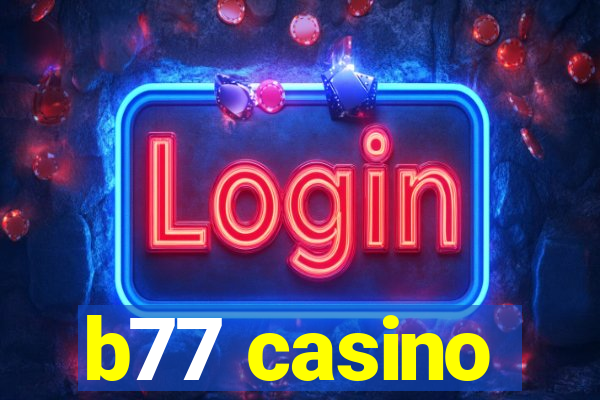 b77 casino