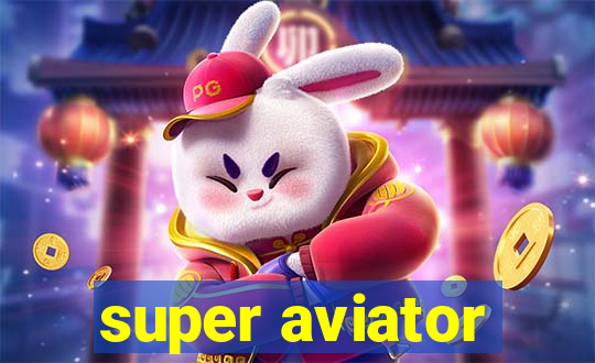 super aviator