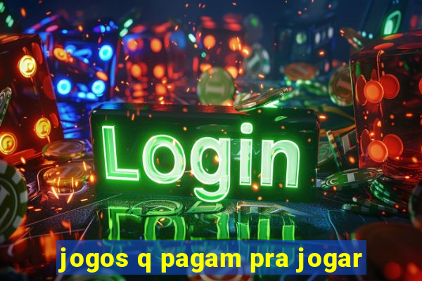 jogos q pagam pra jogar