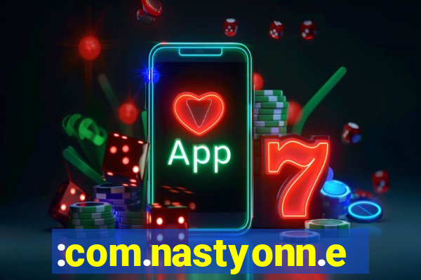 :com.nastyonn.esportes.apostas.online.casino.jogos