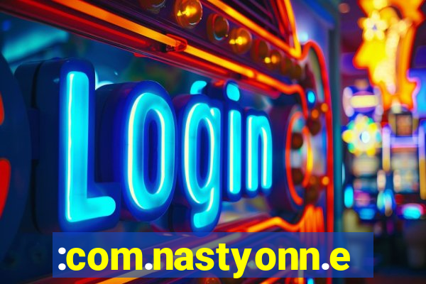 :com.nastyonn.esportes.apostas.online.casino.jogos