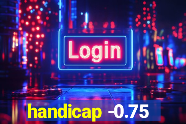 handicap -0.75