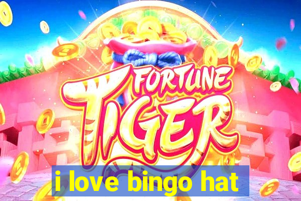 i love bingo hat