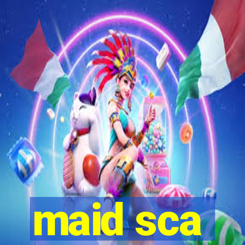 maid sca