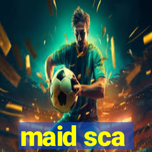 maid sca