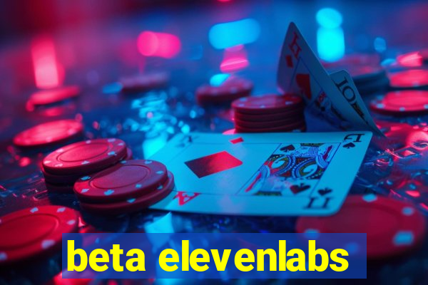 beta elevenlabs