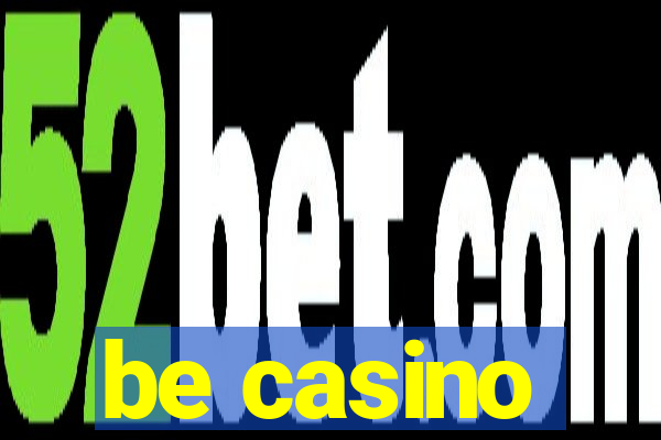 be casino