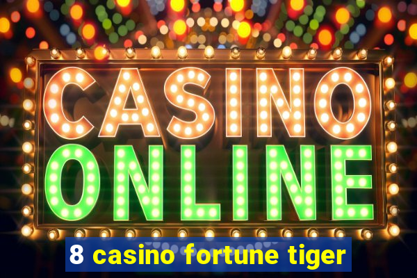 8 casino fortune tiger