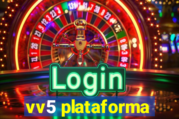 vv5 plataforma