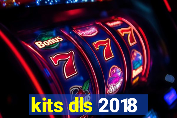 kits dls 2018