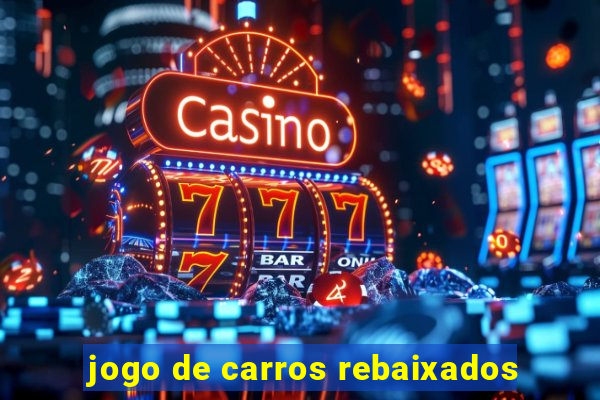 jogo de carros rebaixados