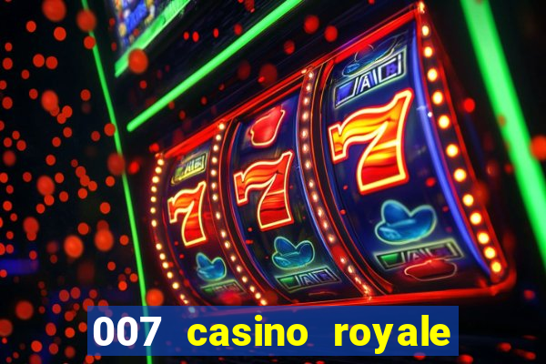 007 casino royale filme completo