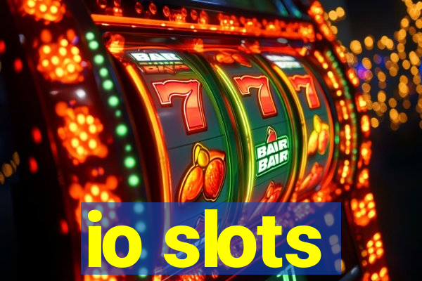 io slots