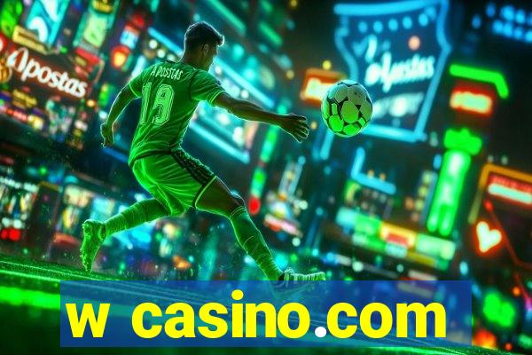 w casino.com