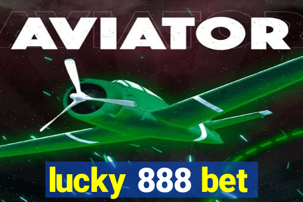 lucky 888 bet