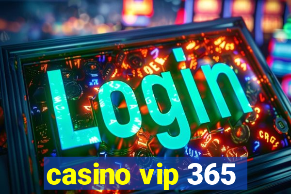 casino vip 365