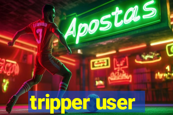 tripper user