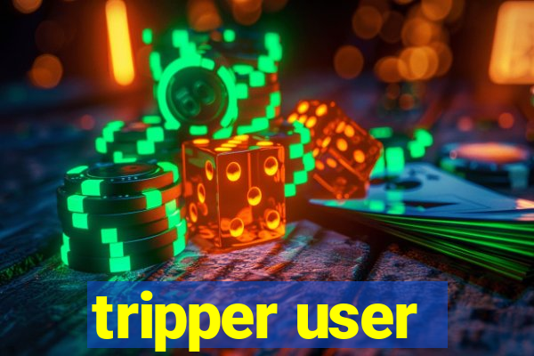 tripper user