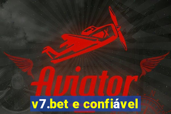 v7.bet e confiável