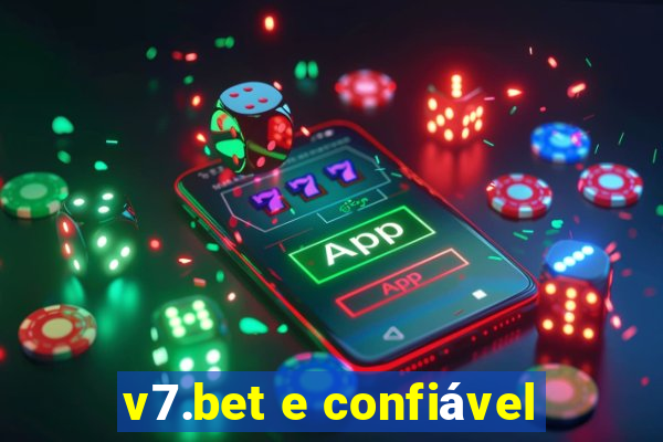 v7.bet e confiável