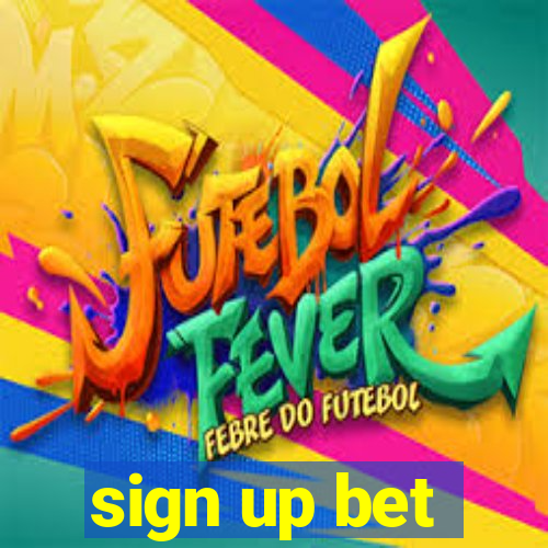 sign up bet