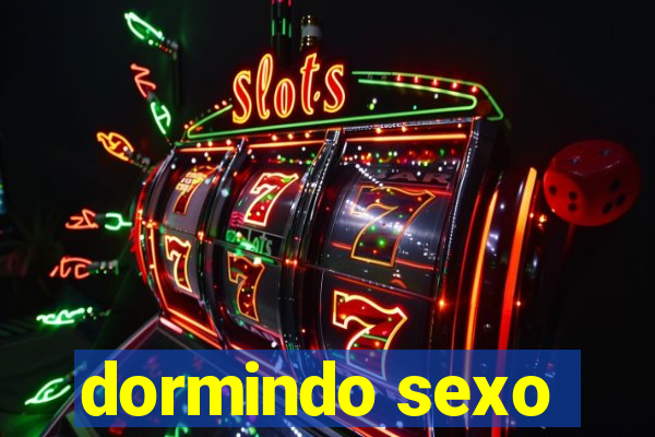 dormindo sexo