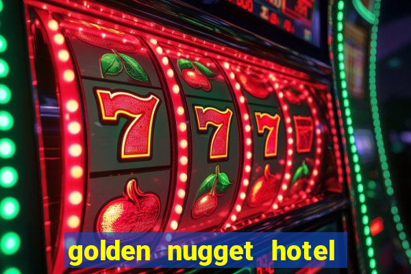 golden nugget hotel & casino las vegas nv