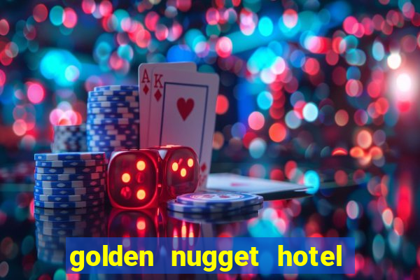 golden nugget hotel & casino las vegas nv