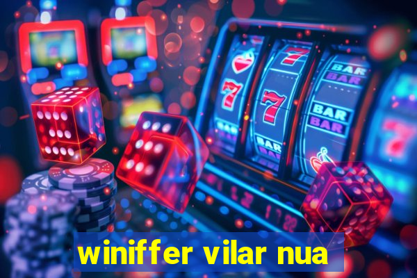 winiffer vilar nua