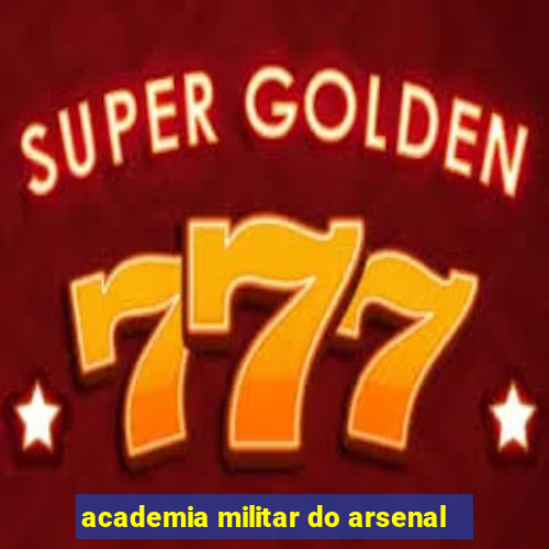 academia militar do arsenal