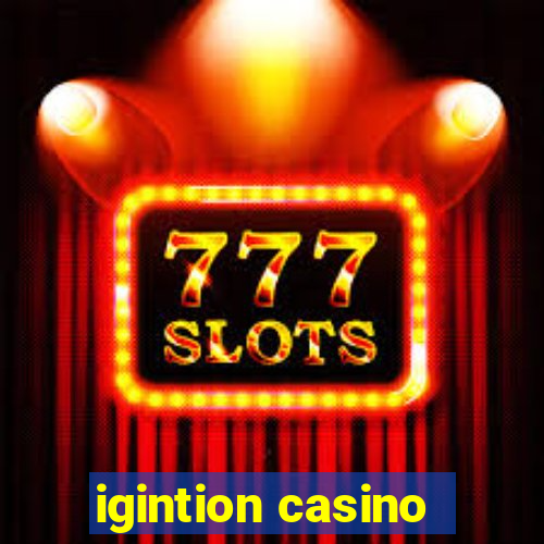 igintion casino