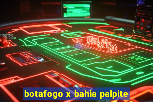 botafogo x bahia palpite