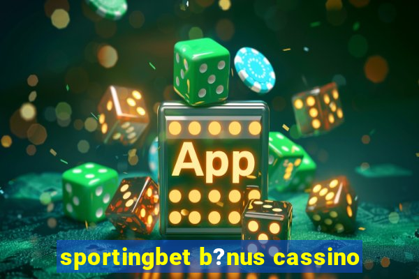 sportingbet b?nus cassino