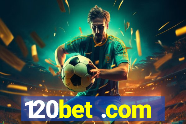 120bet .com