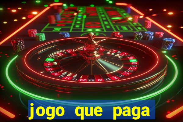 jogo que paga dinheiro de verdade no pix na hora