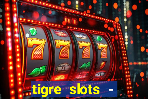 tigre slots - sortudo link