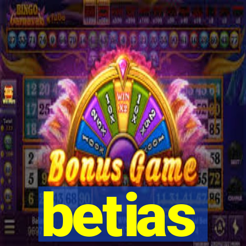 betias