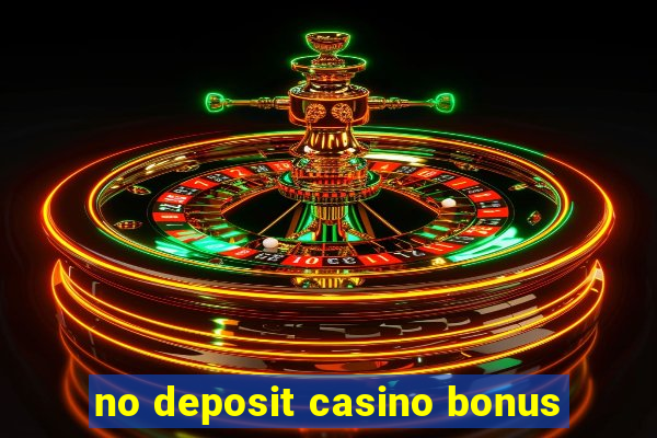 no deposit casino bonus