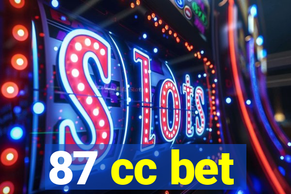 87 cc bet