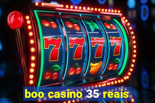 boo casino 35 reais