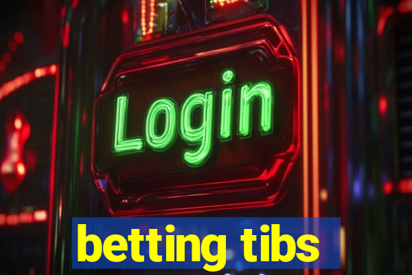 betting tibs