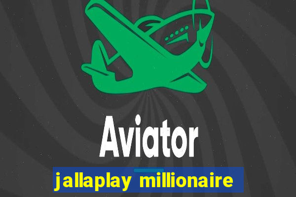 jallaplay millionaire