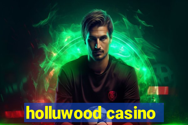 holluwood casino