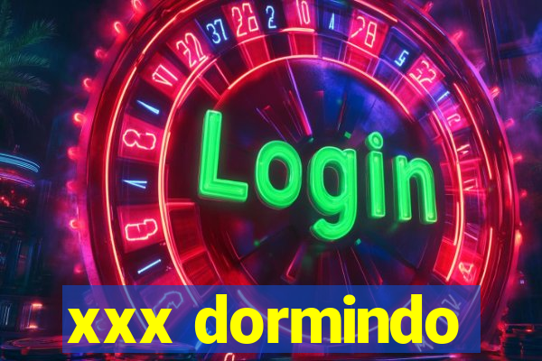 xxx dormindo