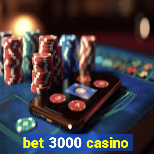 bet 3000 casino