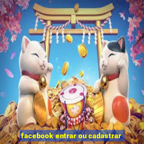 facebook entrar ou cadastrar