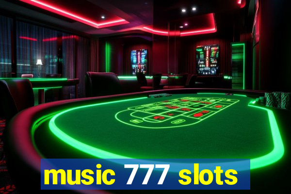 music 777 slots